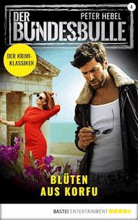 Der Bundesbulle 4 - Krimi-Serie - Peter Hebel - E-Book
