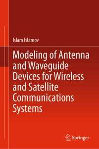 Modeling of Antenna and Waveguide Devices for Wireless and Satellite Communications Systems - Islam Islamov - E-Book