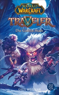 World of Warcraft: Traveler. Die Goblin-Stadt - Greg Weisman - E-Book