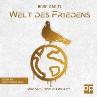 Welt des Friedens - Wie viel bist du wert?: Roman: Dystopie-Abenteuer (Band 1) - Rose Daniel - Hörbuch