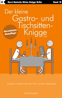 Der kleine Gastro- und Tischsitten-Knigge 2100 - Horst Hanisch - E-Book