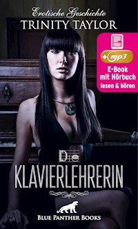 Die Klavierlehrerin | Erotik Audio Story | Erotisches Hörbuch - Trinity Taylor - E-Book