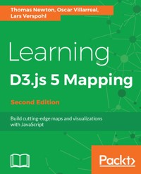 Learning D3.js 5 Mapping - Thomas Newton - E-Book
