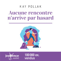 Aucune rencontre n'arrive par hasard - Kay Pollak - Hörbuch