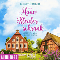 Der Mann im Kleiderschrank (ungekürzt) - Birgit Gruber - Hörbuch