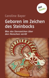 Geboren im Zeichen des Steinbocks - Caroline  Bayer - E-Book