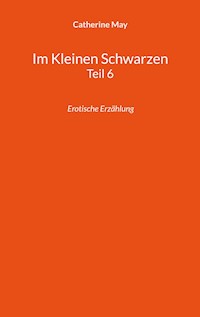 Im Kleinen Schwarzen Teil 6 - Catherine May - E-Book