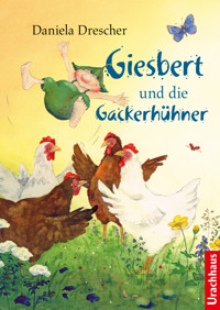 Giesbert und die Gackerhühner - Daniela Drescher - E-Book