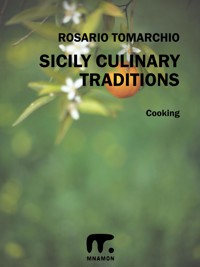 Sicily Culinary Traditions - Rosario Tomarchio - E-Book