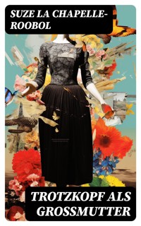 Trotzkopf als Großmutter - Suze La Chapelle-Roobol - E-Book