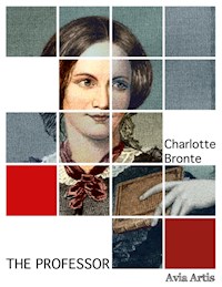 The Professor - Charlotte Bronte - E-Book