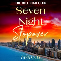 Seven Night Stopover - The Mile High Club, Book 3 (Unabridged) - Zara Cox - Hörbuch