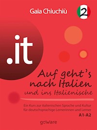 .it – Auf geht’s nach Italien und ins Italienische 2 – Al via verso l’Italia e nell’italiano 2 - Gaia Chiuchiù - E-Book