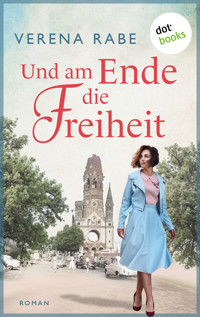 Und am Ende die Freiheit - Verena Rabe - E-Book + Hörbuch