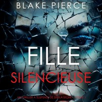 Fille Silencieuse (Un thriller à suspense de Sheila Stone – Tome 1) - Blake Pierce - kostenlos Hörbuch