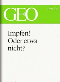 Impfen! Oder etwa nicht? (GEO eBook Single) -  - E-Book
