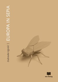 Europa in Sepia - Dubravka Ugresic - E-Book
