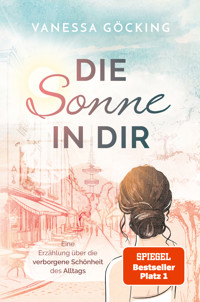 Die Sonne in dir - Vanessa Göcking - E-Book