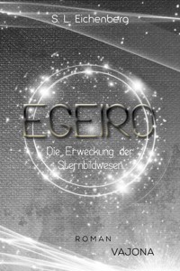 EGEIRO - Die Erweckung der Sternbildwesen - S. L. Eichenberg - E-Book