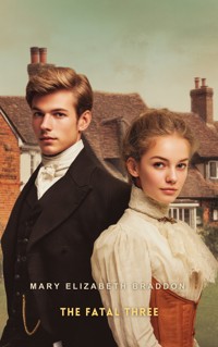 The Fatal Three - Mary Elizabeth Braddon - E-Book