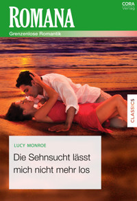 Die Sehnsucht lässt mich nicht mehr los - Lucy Monroe - E-Book