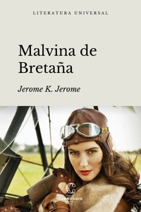 Malvina de Bretaña - Jerome K.  Jerome - E-Book