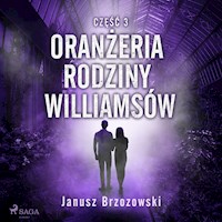 Oranżeria rodziny Williamsów - Janusz Brzozowski - Hörbuch