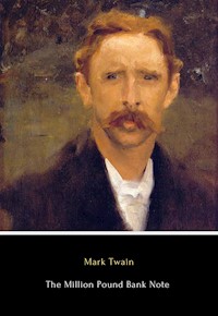 The Million Pound Bank Note - Mark Twain - E-Book
