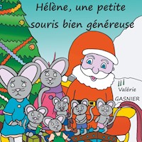 Hélène, une petite souris bien généreuse - Valérie Gasnier - E-Book