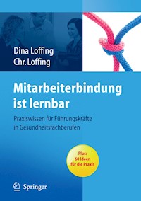 Mitarbeiterbindung ist lernbar - Dina Loffing - E-Book