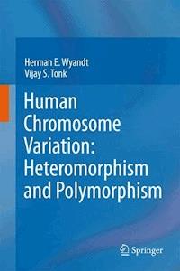 Human Chromosome Variation: Heteromorphism and Polymorphism - Herman E. Wyandt - E-Book