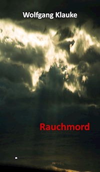 Rauchmord - Wolfgang Klauke - E-Book