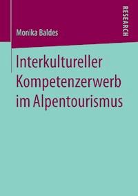 Interkultureller Kompetenzerwerb im Alpentourismus - Monika Baldes - E-Book