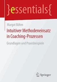 Intuitiver Methodeneinsatz in Coaching-Prozessen - Margot Böhm - E-Book