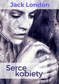 Serce kobiety - Jack London - E-Book