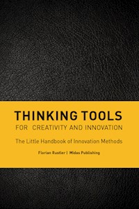 Thinking Tools for Creativity and Innovation - Florian Rustler - E-Book