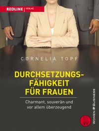 Durchsetzungsfähigkeit für Frauen - Cornelia Topf - E-Book
