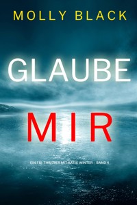 Glaube mir (Ein FBI-Thriller mit Katie Winter – Band 4) - Molly Black - E-Book + Hörbuch