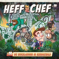 Heff der Chef, Folge 39: Die Bruchlandung im Schwarzwald - Aikaterini Maria Schlösser - Hörbuch