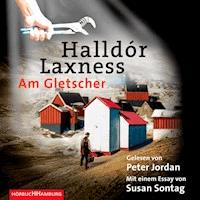 Am Gletscher - Halldór Laxness - Hörbuch