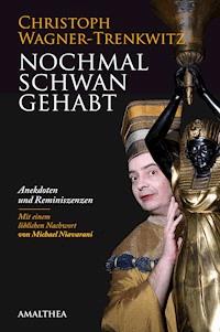 Nochmal Schwan gehabt - Christoph Wagner-Trenkwitz - E-Book