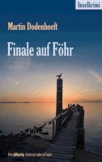 Finale auf Föhr - Martin Dodenhoeft - E-Book