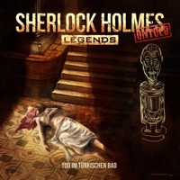 Sherlock Holmes Legends, Untold, Folge 21: Tod im türkischen Bad - Jacqueline Meintzinger - Hörbuch