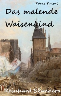 Das malende Waisenkind - Reinhard Skandera - E-Book