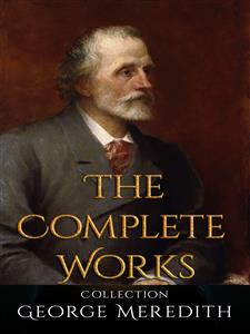 George Meredith: The Complete Works - George Meredith - E-Book