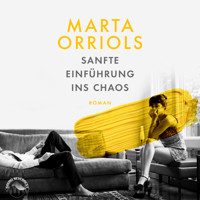 Sanfte Einführung ins Chaos (Ungekürzt) - Marta Orriols - Hörbuch