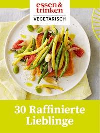 30 Raffinierte Lieblinge -  - E-Book