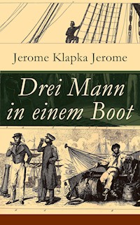 Drei Mann in einem Boot - Jerome Klapka Jerome - E-Book