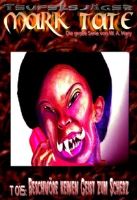 TEUFELSJÄGER 015: Beschwöre keinen Geist zum Scherz - W. A.  Hary - E-Book