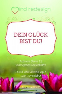 Dein Glück bist Du! - Renate de Graaff - E-Book